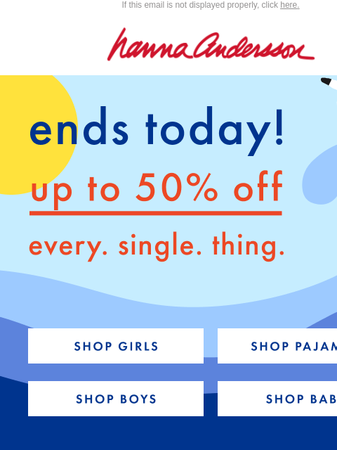 hannaandersson newsletter: ENDS TODAY ⏳ Up To 50% Off