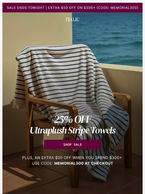 italic newsletter: Today Only: Extra $50 off $300+