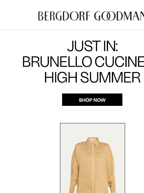 bergdorfgoodman newsletter: Just In: Brunello Cucinelli