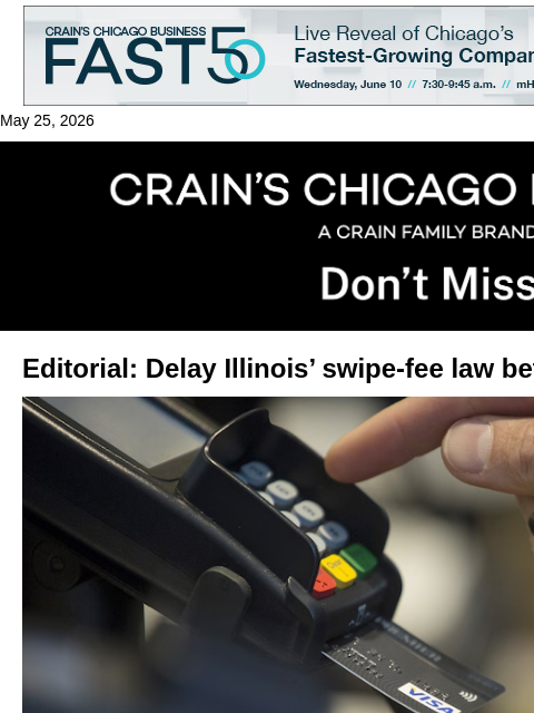 crainalerts newsletter: Editorial: Delay Illinois’ swipe-fee law before ch...