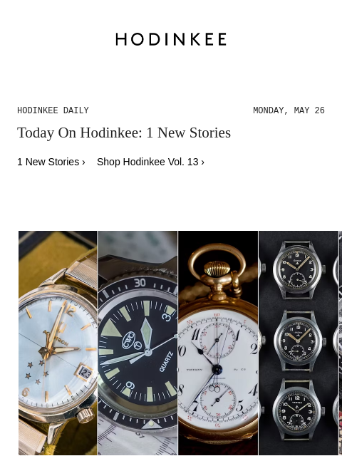 Today on Hodinkee... Rewind: Five Must-Read Stories About Military Watches | Hodinkee Daily – Monday, May 26 | Today On Hodinkee: 1 New Stories 1 New Stories › Shop Hodinkee Vol. 13 › Rewind Five Must-