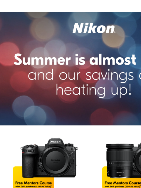 Get more, spend less with these savings View as web page Nikon Summer is almost here, and our savings are heating up! Z6III Body Only Z6III 24-70mm Kit Z6III Body Only lens sold separately Z6III 24-