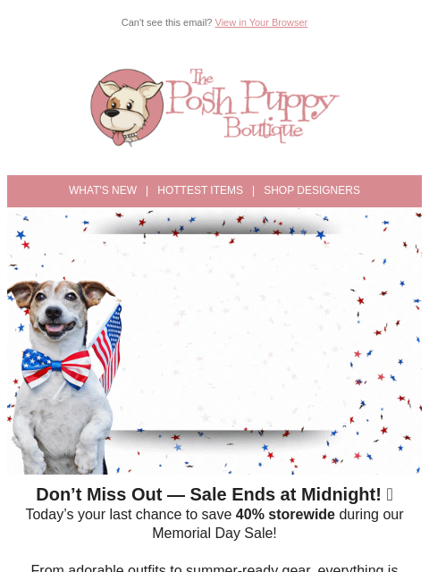 poshpuppyboutique newsletter: ⏳ Last Chance! Memorial Day Sale Ends Tonight – 40...