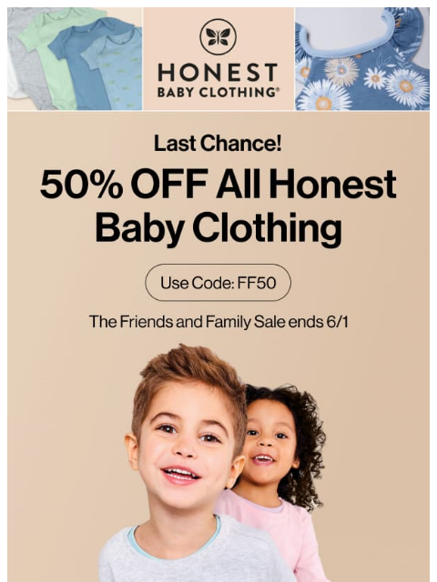 Shop 50% Off ALL Honest Baby Clothing! logo Shop All Baby Shop All Beauty Shop Gifts Subscribe + Save Free Shipping + Returns On Orders $50+ LIVE CHAT Available M – F 7am – 3pm PST ​ @honest @