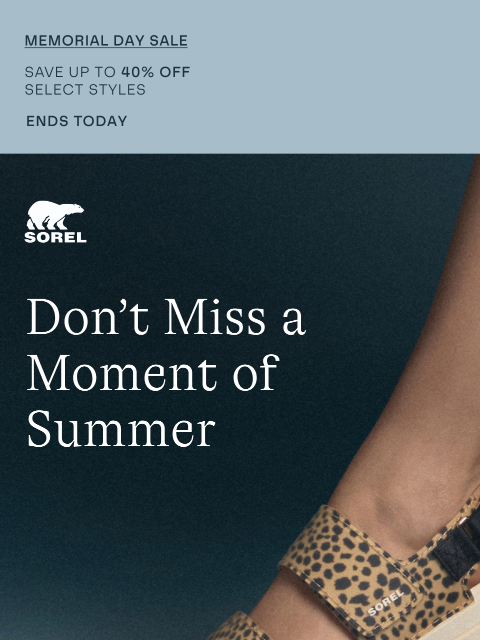 sorel newsletter: 40% Off Select Styles End Today