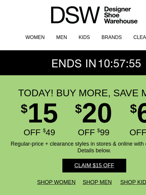 dsw newsletter: TODAY ONLY: $15 OFF 👀