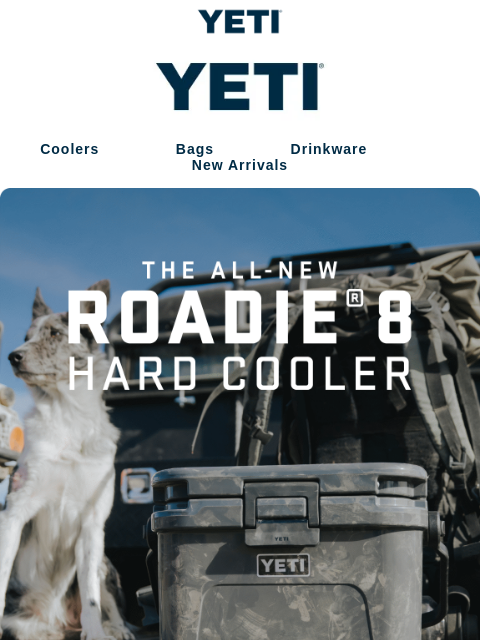 yeti newsletter: Early Access: The All-New Roadie® 8 Hard Cooler