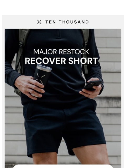 tenthousand newsletter: Restocked: Recover Short