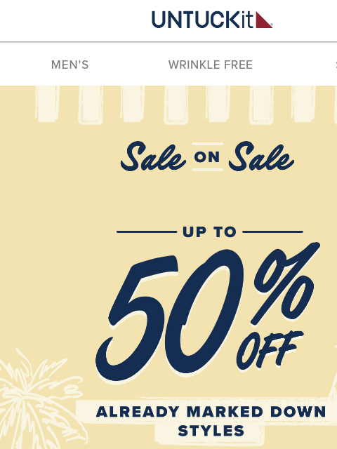 untuckit newsletter: Last call to take up to 50% off EVERYTHING