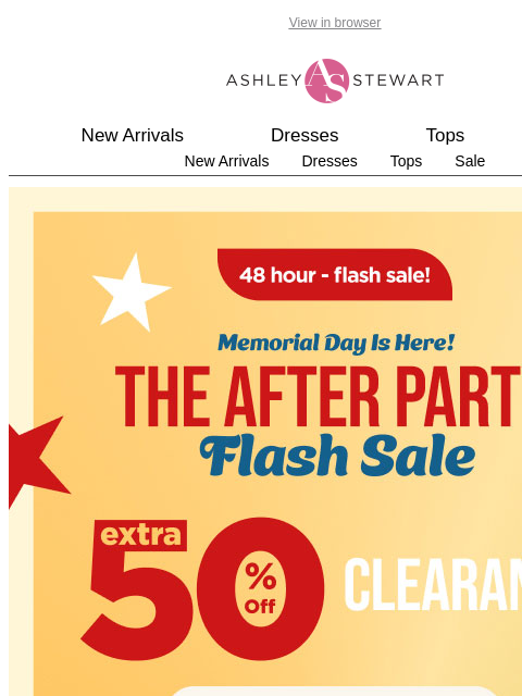 ashleystewart newsletter: Ends tomorrow! FLASH SALE⚡️Extra 50% off clearance...