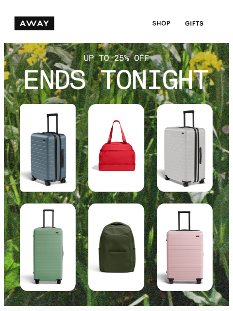 awaytravel newsletter: ENDS TONIGHT: up to 25% off
