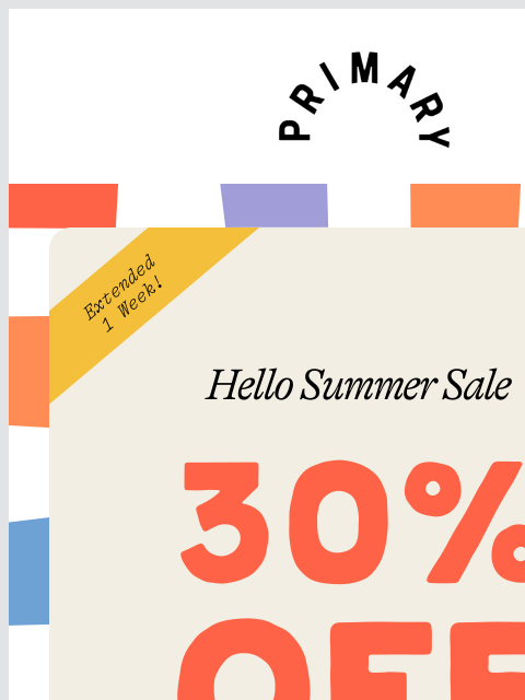 primary newsletter: 30% OFF SITEWIDE SALE EXTENDED