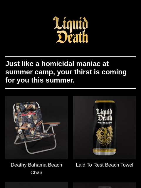 Just like some homicidal chainsaw maniac at summer camp, your thirst is coming for you this summer. ͏ ͏ ͏ ͏ ͏ ͏ ͏ ͏ ͏ ͏ ͏ ͏ ͏ ͏ ͏ ͏ ͏ ͏ ͏ ͏ ͏ ͏ ͏ ͏ ͏ ͏ ͏ ͏ ͏ ͏ ͏ ͏ ͏ ͏ ͏ ͏ ͏ ͏ ͏ ͏ ͏ ͏ ͏ ͏ ͏ ͏ ͏ ͏ ͏ ͏ ͏