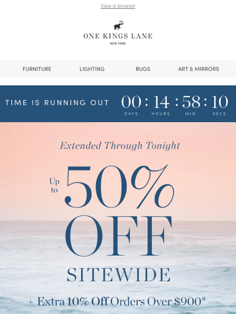 onekingslane newsletter: ❗SALE EXTENDED❗ Up to 50% Off Sitewide + Extra 10%