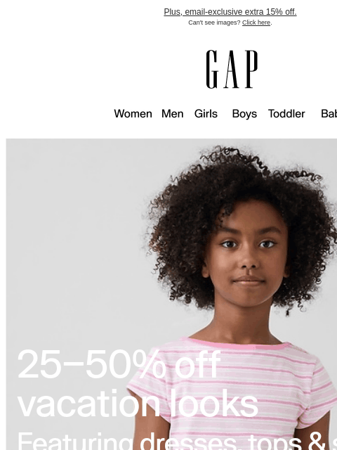 gap newsletter: Let's go: 25–50% off vacation looks