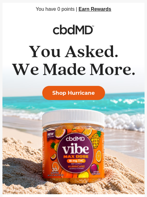 cbdmd newsletter: Wait - We Made 500 More Hurricanes!