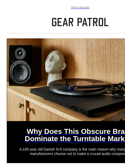 A 100 year old Danish hi-fi company is the main reason why many turntable manufacturers choose not to make a crucial audio component. View in Browser Why Does This Obscure Brand Dominate the Turntable