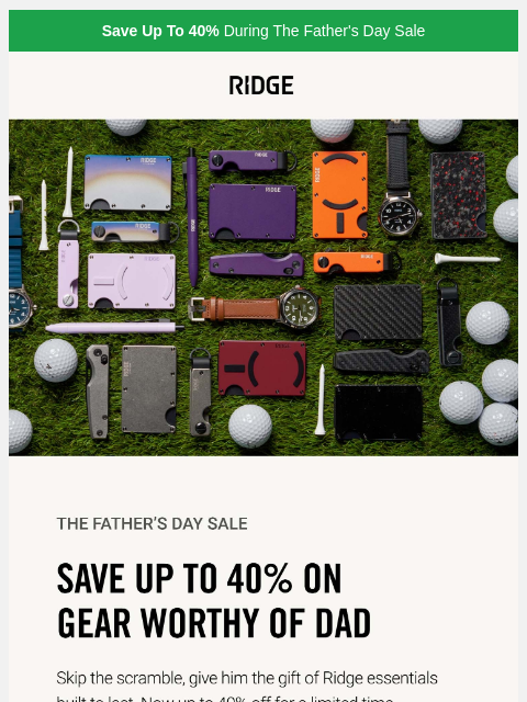 ridge newsletter: Our Biggest Father’s Day Sale Ever