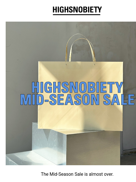 One last chance to shop at up to 30% off The Mid-Season Sale is almost over. The discounts end in 24 hours. No extensions, no second chances. SHOP NOW Download the Highsnobiety App Instagram Icon