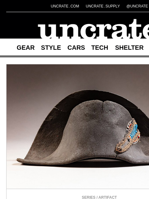 uncrate newsletter: Napoleon Bonaparte's Bicorne Hat & more
