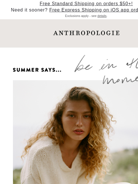 anthropologie newsletter: Summer says be in the moment