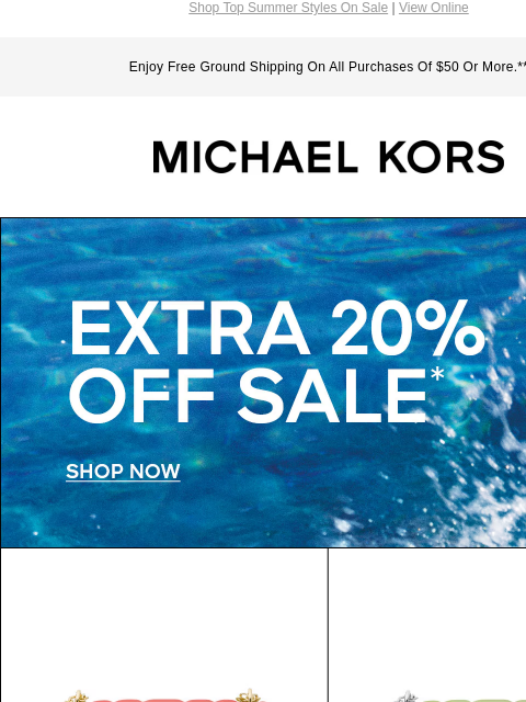 Shop Top Summer Styles On Sale | View Online Enjoy Free Ground Shipping On All Purchases Of $50 Or More.** MICHAEL KORS EXTRA 20% OFF SALE* SHOP NOW IMAGE IMAGE IMAGE IMAGE SHOP THE TRIBECCA Instagram