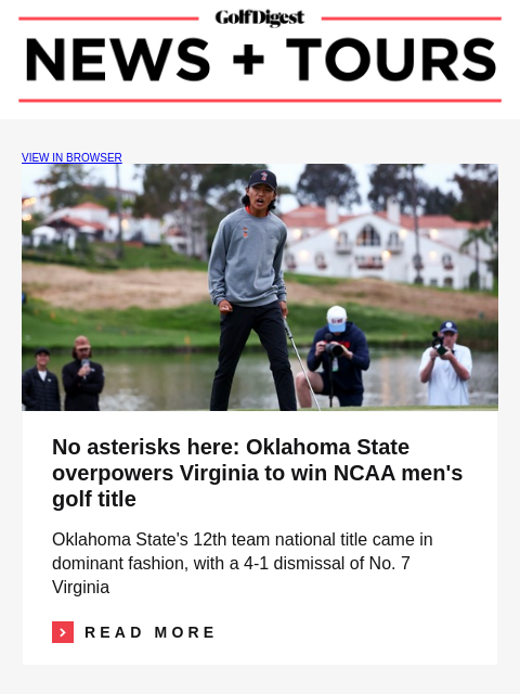 GolfDigest VIEW IN BROWSER Eric Lee No asterisks here: Oklahoma State overpowers Virginia to win NCAA men's golf title Oklahoma State's 12th team national title came in dominant fashion, with a