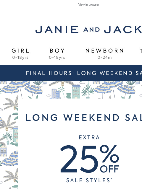 Take an extra 25% off sale styles while it lasts. View in browser Stores Janie and Jack Girl Boy Newborn Tween Janie and Jack Girl Boy Newborn Tween Girl Boy Newborn Girl Newborn Boy Accessories Sale