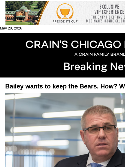 crainalerts newsletter: Darren Bailey wants to keep the Bears. But how?
