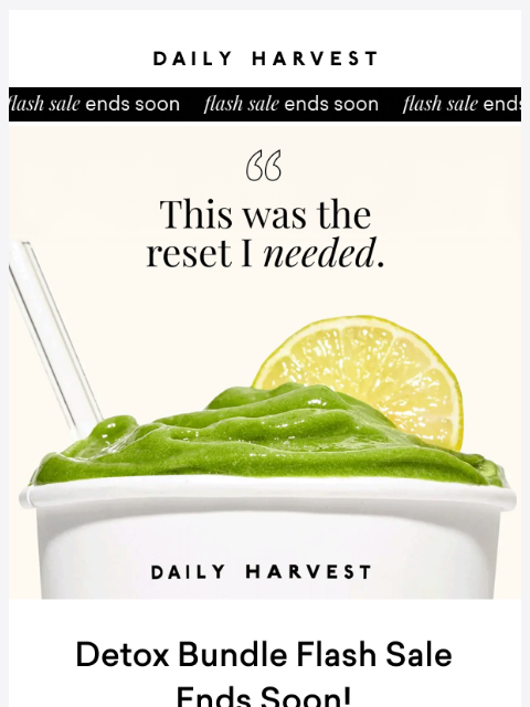 daily-harvest newsletter: Don’t let $20 off our Detox Bundle slip away