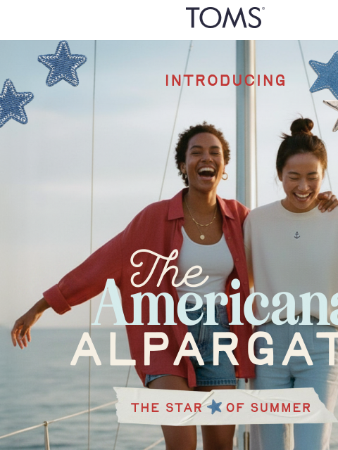 toms newsletter: JUST DROPPED: The Americana Alpargata ⭐
