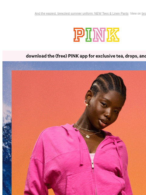 vspink newsletter: 40% Off All...These...Clothes 😍😍😍