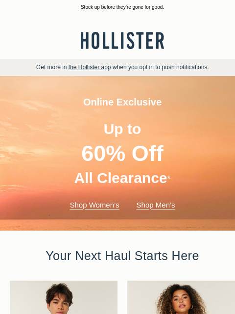 hollisterco newsletter: Up to 60% off ALL clearance online!*