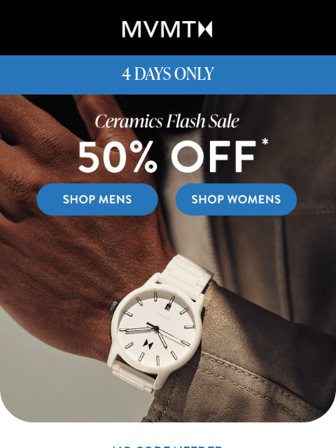 mvmt newsletter: 50% Off Ceramic Styles