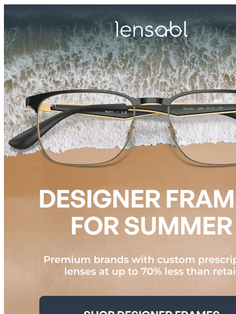 lensabl newsletter: Summer Frames Are Here