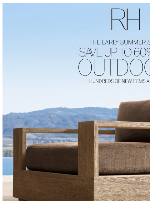 rh newsletter: Early Summer Savings on Outdoor Collections