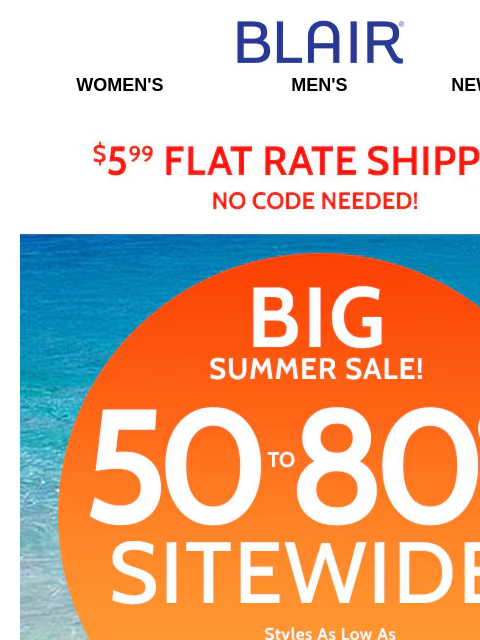 Pick Your Price! Shop the Low Prices Your are Looking for Today! Blair Women's Men's New Arrivals $5.99 Flat Rate Shipping no Code Needed! Big Summer Sale1 50% to 80% Off Sitewide! Styles aas