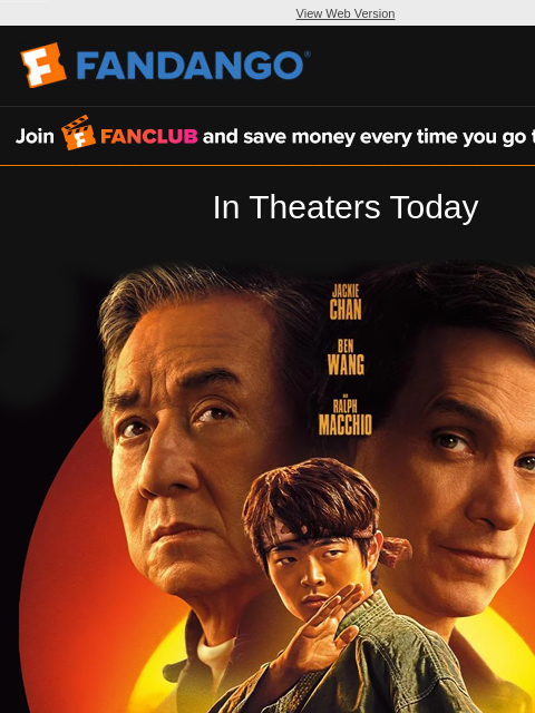 Legends are forever. Get tickets for 'Karate Kid: Legends' and more new movies in theaters today. View Web Version FANCLUB In Theaters Today KARATE KID Get Tickets for Opening Weekend Get
