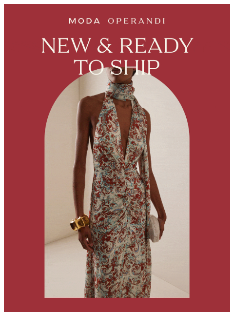 modaoperandi newsletter: NEW & READY TO SHIP: Secure your favorite pieces n...