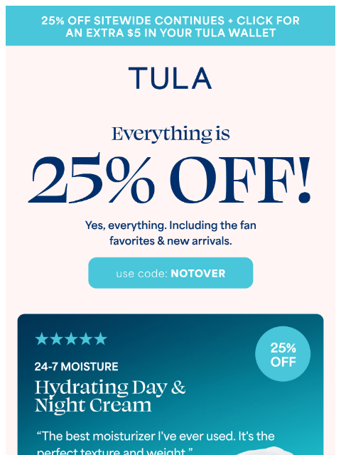 tula newsletter: 2 days left to save 25% on everything