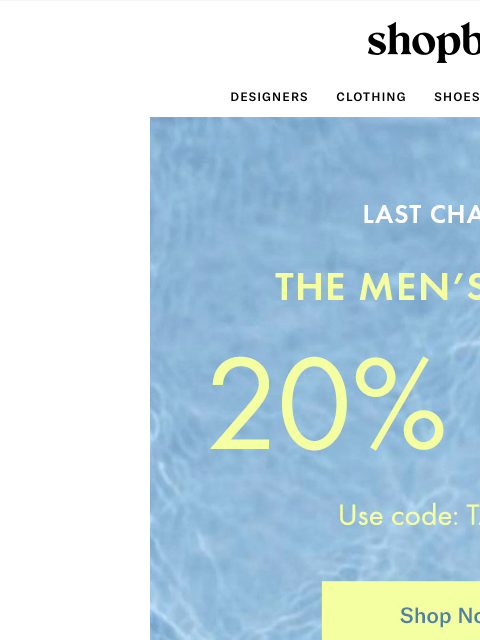 shopbop-mail newsletter: LAST CHANCE: 20% off