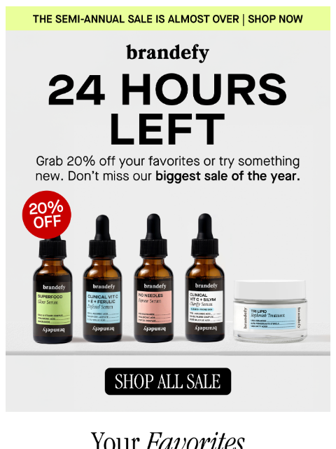 brandefyskin newsletter: ONE MORE DAY: BIGGEST SALE OF THE YEAR