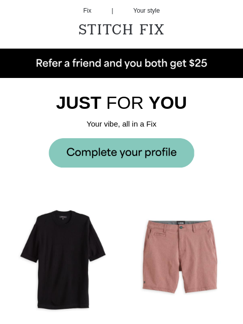 On demand - FRESH STYLE FOR YOU - Upgrades made easy - JUST FOR YOU - Your vibe, all in a Fix - STYLIST SELECTS - Find your next Fix - SHOPPING MADE EASY - We've got you Fix | Your style STITCH FIX