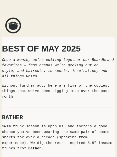 The coolest things we saw at Beardbrand in May 2025 ͏ ͏ ͏ ͏ ͏ ͏ ͏ ͏ ͏ ͏ ͏ ͏ ͏ ͏ ͏ ͏ ͏ ͏ ͏ ͏ ͏ ͏ ͏ ͏ ͏ ͏ ͏ ͏ ͏ ͏ ͏ ͏ ͏ ͏ ͏ ͏ ͏ ͏ ͏ ͏ ͏ ͏ ͏ ͏ ͏ ͏ ͏ ͏ ͏ ͏ ͏ ͏ ͏ ͏ ͏ ͏ ͏ ͏ ͏ ͏ ͏ ͏ ͏ ͏ ͏ ͏ ͏ ͏ ͏ ͏ ͏ ͏ ͏ ͏ ͏