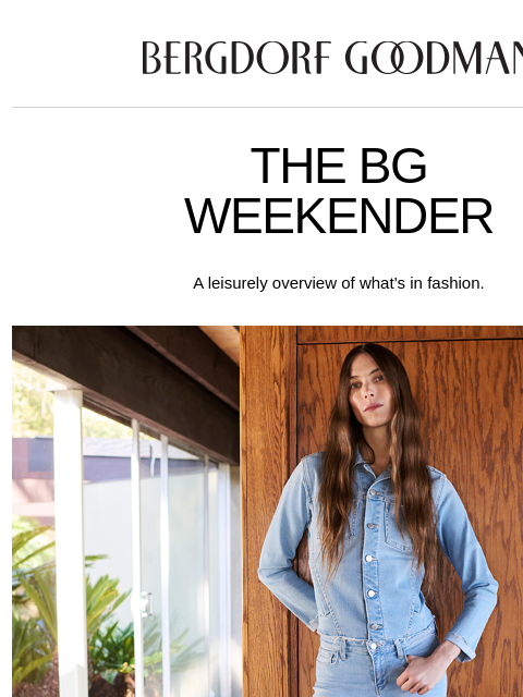Ultra light-wash denim from L'Agence, raffia heels from Malone Souliers you'll find only at BG—and more. ͏ ͏ ͏ ͏ ͏ ͏ ͏ ͏ ͏ ͏ ͏ ͏ ͏ ͏ ͏ ͏ ͏ ͏ ͏ ͏ ͏ ͏ ͏ ͏ ͏ ͏ ͏ ͏ ͏ ͏ ͏ ͏ ͏ ͏ ͏ ͏ ͏ ͏ ͏ ͏ ͏ ͏ ͏ ͏