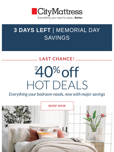 citymattress newsletter: Last call for Memorial Day Hot Deals