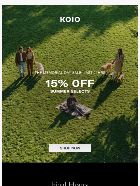 koio newsletter: Final Hours: The Memorial Day Event Ends Tonight