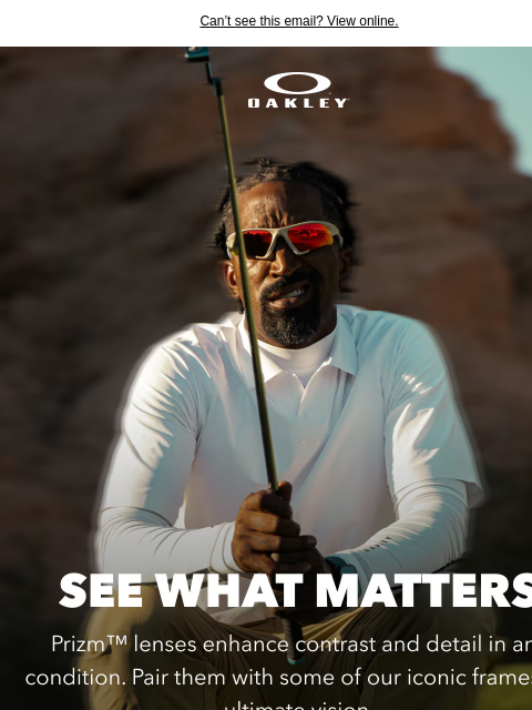 oakley newsletter: Bestselling Frames Meet Prizm™ Lenses