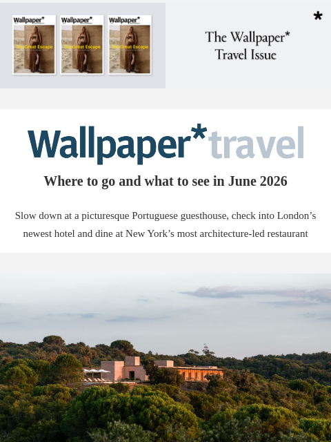 futureplc newsletter: Wallpaper* Travel in 2026: where to go