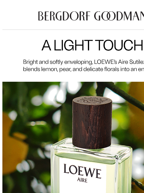 bergdorfgoodman newsletter: New & Noteworthy: LOEWE Aire Sutileza Elixir